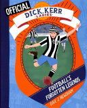 The Dick, Kerr Ladies: Football's Forgotten Legends cover