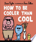 How to Be Cooler Than Cool cover