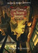 The Case of the Bizarre Bouquets: An Enola Holmes Mystery cover