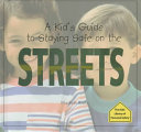 A Kid's Guide to Staying Safe on the Streets cover