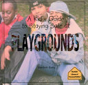 A Kid's Guide to Staying Safe at Playgrounds cover