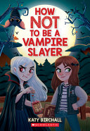 How Not to Be a Vampire Slayer cover