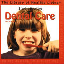 Staying Healthy: Dental Care cover