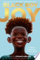 Black Boy Joy: 17 Stories Celebrating Black Boyhood cover