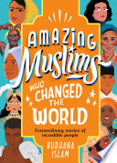 Amazing Muslims Who Changed the World cover