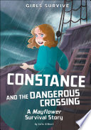 Constance and the Dangerous Crossing: A Mayflower Survival Story cover