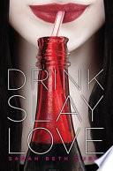 Drink, Slay, Love cover