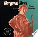 Margaret Mead: Pioneering Anthropologist cover