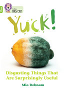 Yuck: Disgusting Things That Are Surprisingly Useful cover