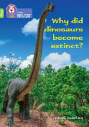 Why Did Dinosaurs Become Extinct? cover