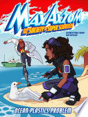Ocean Plastics Problem: A Max Axiom Super Scientist Adventure cover