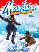 Polar Ice Meltdown: A Max Axiom Super Scientist Adventure cover