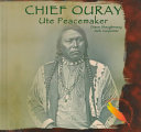 Chief Ouray: Ute Peacemaker cover