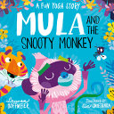 Mula and the Snooty Monkey: A Fun Yoga Story cover