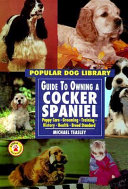 Guide to Owning a Cocker Spaniel cover