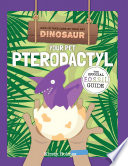 Your Pet Pterodactyl: The Official Fossil Guide cover