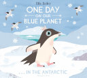 One Day on Our Blue Planet...in the Antarctic cover