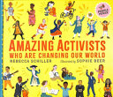 Amazing Activists Who Are Changing Our World cover