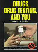 Drugs, Drug Testing, and You cover