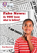 Fake News: Do you Know What to Believe? cover