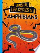 Unusual Life Cycles of Amphibians cover