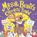 Mayor Bunny's Chocolate Town cover