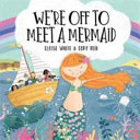 We're Off to Meet a Mermaid cover