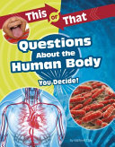 This or That Questions About the Human Body: You Decide! cover