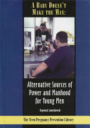 A Baby Doesn't Make the Man: Alternative Sources of Power and Manhood for Young Men cover