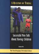 A Question of Timing: Successful Men Talk About Having Children cover