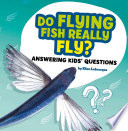 Do Flying Fish Really Fly? cover