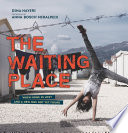 The Waiting Place: When Home Is Lost and a New One Not Yet Found cover