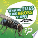 Why Do Flies Like Gross Stuff? cover