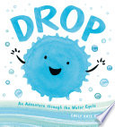 Drop: An Adventure Through the Water Cycle cover