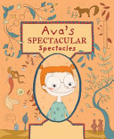Ava's Spectacular Spectacles cover