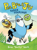 Pea, Bee, & Jay: Stuck Together cover