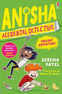 Anisha Accidental Detective: Holiday Adventure! cover
