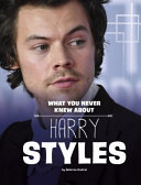 What You Never Knew About Harry Styles cover
