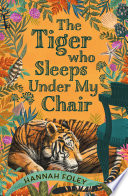 The Tiger Who Sleeps Under My Chair cover
