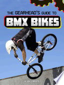The Gearhead's Guide to BMX Bikes cover