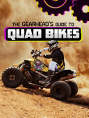 The Gearhead's Guide to Quad Bikes cover
