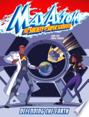 Defending the Earth: A Max Axiom Super Scientist Adventure cover