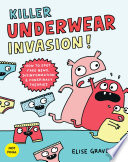 Killer Underwear Invasion! How to Spot Fake News, Disinformation & Conspiracy Theories cover