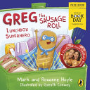 Greg the Sausage Roll: Lunchbox Superhero cover