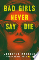 Bad Girls Never Say Die cover