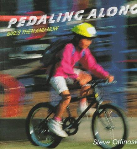 Pedaling Along: Bikes Then and Now cover