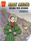 Mary Anning Breaks New Ground: Courageous Young Paleontologist cover