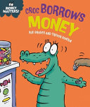 Money Matters: Croc Borrows Money cover