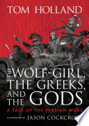 The Wolf-Girl, the Greeks and the Gods: A Tale of the Persian Wars cover