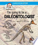 I'm Going to Be a...Paleontologist cover